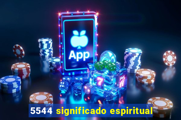 5544 significado espiritual